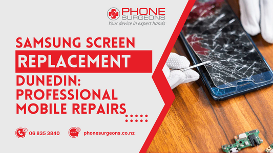 Samsung Screen Replacement Dunedin: Professional Mobile Repairs